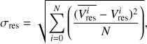 Mathematical equation: $$ \begin{aligned} \sigma _\mathrm{res}=\sqrt{ \sum _{i=0}^{N}\left(\frac{(\overline{V_\mathrm{res}^{i}}-V_\mathrm{res}^{i})^{2}}{N}\right)}, \end{aligned} $$
