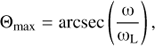 Mathematical equation: $ \begin{aligned} {{\Theta }}_\mathrm{max} = \mathrm{arcsec} \left(\frac{\upomega }{\upomega _\mathrm{L}}\right), \end{aligned} $