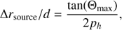 Mathematical equation: $ \begin{aligned} \Delta r_\mathrm{source}/d = \frac{\tan ({{\Theta }}_\mathrm{max})}{2 p_h}, \end{aligned} $