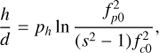 Mathematical equation: $ \begin{aligned} \frac{h}{d} = p_h \ln \frac{f_{p0}^2}{(s^2 - 1) f_{c0}^2}, \end{aligned} $