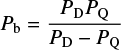 Mathematical equation: $ \begin{equation} P_{\rm b} = \frac{P_{\rm D} P_{\rm Q}}{P_{\rm D} - P_{\rm Q}} \end{equation} $