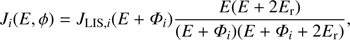 Mathematical equation: $$ J_i (E, \phi ) = J_{{\rm LIS}, i} (E + \varPhi _i ){{E(E + 2E_{\rm r} )} \over {(E + \varPhi _i )(E + \varPhi _i + 2E_{\rm r} )}}, $$