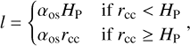 Mathematical equation: $$l = \left\{ {_{{\alpha _{{\rm{OS}}}}\;{r_{{\rm{cc}}}}\;\;\;\;\;\;\;\;\;{\rm{if}}\;\;{r_{{\rm{cc}}}}\; \ge \;{H_{\rm{P}}}}^{{\alpha _{{\rm{OS}}}}{H_{\rm{P}}}\;\;\;\;\;\;\;\;{\rm{if}}\;\;{r_{{\rm{cc}}}}\; < \;{H_{\rm{P}}}},} \right.$$