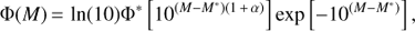 Mathematical equation: $$ \begin{aligned} {\Phi }(M)\,{=}\,\ln (10) {\Phi }^{*} \left[ 10^{(M-M^{*})(1\,{+}\,\alpha )}\right] \exp \left[ -10^{(M-M^{*})}\right], \end{aligned} $$