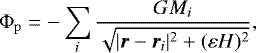 Mathematical equation: \begin{equation*} \mathrm{\Phi}_{\mathrm{p}} = - \sum\limits_{i} \frac{G M_i}{\sqrt{\vert{\vec{r} - \vec{r}_i}\vert^2 + (\varepsilon H)^2}}, \end{equation*}
