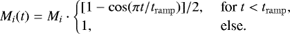 Mathematical equation: \begin{equation*} M_i(t) = M_i \cdot \begin{cases} [1 - \cos(\pi t/t_{\mathrm{ramp}})]/2, &\text{ for } t < t_{\mathrm{ramp}},\\ 1, &\text{ else.} \end{cases} \end{equation*}
