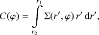 Mathematical equation: \begin{equation*} C(\varphi) = \int\limits_{r_0}^{r_1} \mathrm{\Sigma}(r', \varphi) \, r' \, \mathrm{d} r',\end{equation*}