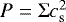 Mathematical equation: $P = \mathrm{\Sigma} c_{\mathrm{s}}^2$