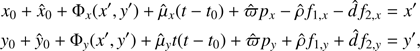 Mathematical equation: $ \begin{aligned} x_{0}+\hat{x}_0+ {\Phi }_{ x}(x^{\prime },{y}^{\prime }) + \hat{\mu }_x (t-t_0)+ \hat{\varpi } p_x - \hat{\rho } f_{1,x}- \hat{d} f_{2,x}&= {x}^{\prime } \nonumber \\ {y}_{0}+\hat{{y}}_0+ {\Phi }_{ {y}}(x^{\prime },{y}^{\prime }) + \hat{\mu }_{y} t(t-t_0)+ \hat{\varpi } p_{y} + \hat{\rho } f_{1,{y}}+ \hat{d} f_{2,{y}}&= {{y^{\prime }}},\end{aligned} $