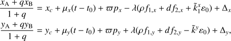 Mathematical equation: $ \begin{aligned} \frac{ x_\mathrm{A}+qx_\mathrm{B} }{1+q}&= x_{c} +\mu _{x}(t-t_0) + \varpi p_{x} - \lambda ( {\rho } f_{1,x} + {d} f_{2,x} +\tilde{k}^x_1 \varepsilon _0)+ \Delta _x \nonumber \\ \frac{ {y}_\mathrm{A}+q{y}_\mathrm{B} }{1+q}&= {y}_{c} +\mu _{{y}}(t-t_0) + \varpi p_{{y}} + \lambda ({\rho } f_{1,{y}} + {d} f_{2,{y}} -\tilde{k}^{y} \varepsilon _0) + \Delta _{y}, \end{aligned} $