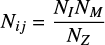 Mathematical equation: $ \begin{equation} N_{ij}=\frac{N_I N_M}{N_Z} \end{equation} $