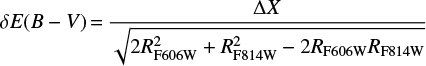 Mathematical equation: $ \begin{equation} \delta E(B-V)\,{=}\,\frac{\Delta X}{\sqrt{2R^{2}_{\rm F606W}+R^{2}_{\rm F814W}-2R_{\rm F606W}R_{\rm F814W}}} \end{equation} $