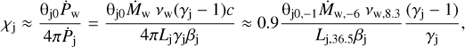 Mathematical equation: $$ \begin{aligned} \chi _{\rm j} \approx \frac{\uptheta _{\rm j0} \dot{P}_{\rm w}}{4\pi \dot{P}_{\rm j}} = \frac{\uptheta _{\rm j0} \dot{M}_{\rm w}~\nu _{\rm w} (\gamma _{\rm j}-1) c}{4\pi L_{\rm j} \gamma _{\rm j} \beta _{\rm j}} \approx 0.9 \frac{\uptheta _{\rm j0,-1} \dot{M}_{\mathrm{w},-6}~\nu _{\mathrm{w},8.3}}{L_{\rm j,36.5} \beta _{\rm j}} \frac{(\gamma _{\rm j}-1)}{\gamma _{\rm j}}, \end{aligned} $$