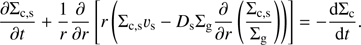 Mathematical equation: $ \begin{aligned} \frac{\partial \Sigma _\mathrm{c,s}}{\partial t} + \frac{1}{r}\frac{\partial }{\partial r}\left[r\left(\Sigma _\mathrm{c,s} v_\mathrm{s} - D_\mathrm{s} \Sigma _\mathrm{g} \frac{\partial }{\partial r} \left(\frac{\Sigma _\mathrm{c,s}}{\Sigma _\mathrm{g}}\right)\right)\right]= - \frac{\mathrm{d}\Sigma _\mathrm{c}}{\mathrm{d}t} . \end{aligned} $
