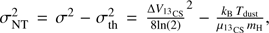 Mathematical equation: $ \sigma_\text{NT}^2=\sigma^2-\sigma_\text{th}^2=\frac{\mathrm\Delta V_{{13}_\text{CS}}^2}{8\ln{(2)}}-\frac{k_\mathrm BT_\text{dust}}{\mu_{{13}_\text{CS}}m_\mathrm H}, $