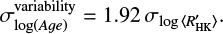 $ \begin{equation} \sigma_{\log(Age)}^{\rm variability} = 1.92 \sigma_{\log {\langle}R^\prime_{\rm HK}{\rangle}}. \end{equation} $