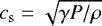 $c_{\mathrm{s}}=\sqrt{\gamma P/\rho}$