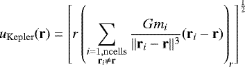 \begin{equation*} u_{\mathrm{Kepler}}(\mathbf{r}) = \left[r \left(\sum_{\substack{i=1,\mathrm{ncells} \\ \mathbf{r}_i \neq \mathbf{r}}}\frac{Gm_i}{\|\mathbf{r}_i-\mathbf{r}\|^3}(\mathbf{r}_i-\mathbf{r})\right)_r \right]^{\frac{1}{2}} \end{equation*}