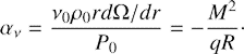 $$ \begin{aligned} \alpha _{\nu }=\frac{\nu _0 \rho _0 r d\Omega /dr}{P_0}=-\frac{M^2}{q R}\cdot \end{aligned} $$