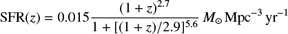 Mathematical equation: $ \begin{equation}{\rm SFR}(z) = 0.015 \frac{(1+z)^{2.7}}{1+[(1+z)/2.9]^{5.6}}\,{M}_{\odot}\,{\rm Mpc}^{-3}\, {\rm yr}^{-1} \end{equation} $