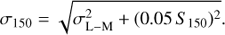 Mathematical equation: $$ \begin{aligned} \sigma _{150}=\sqrt{\sigma _{\rm L-M}^2+(0.05\,S_{150})^2}. \end{aligned} $$