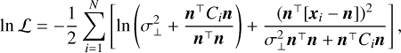 Mathematical equation: $$ \begin{aligned} \ln \mathcal{L} = -\frac{1}{2}\sum _{i=1}^{N} \left[\ln \left(\sigma _{\perp }^{2} + \frac{\boldsymbol{{n}}^{\top }C_{i}{\boldsymbol{n}}}{{\boldsymbol{n}}^{\top }{\boldsymbol{n}}}\right)+ \frac{({\boldsymbol{n}}^{\top }[{\boldsymbol{x}}_{i} -{\boldsymbol{n}}])^2}{\sigma _{\perp }^{2}{\boldsymbol{n}}^{\top }{\boldsymbol{n}} +{\boldsymbol{n}}^{\top }C_{i}{\boldsymbol{n}}} \right], \end{aligned} $$