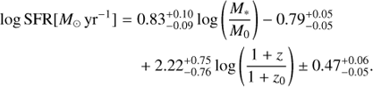 Mathematical equation: $$ \begin{aligned} \log {\mathrm{SFR} }[{M_{\odot }\,\mathrm{yr}^{-1}}] =\;&{0.83^{+0.10}_{-0.09}}\log \left(\frac{M_*}{M_{0}}\right) {-0.79^{+0.05}_{-0.05}}\nonumber \\&+ {2.22^{+0.75}_{-0.76}}\log \left(\frac{1+z}{1+z_{0}}\right) \pm {0.47^{+0.06}_{-0.05}}. \end{aligned} $$