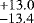 $\stackrel{&#x002B;13.0}{_{-13.4}}$