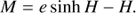 $$ \begin{aligned} M=e\sinh H-H. \end{aligned} $$