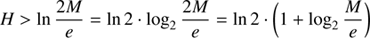 $$ \begin{aligned} H&>\ln \frac{2M}{e}=\ln 2\cdot \log _{2}\frac{2M}{e}=\ln 2\cdot \left(1+\log _{2}\frac{M}{e}\right)\end{aligned} $$