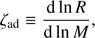 Mathematical equation: $${\zeta _{{\rm{ad}}}} \equiv {{{\rm{d}}{\mkern 1mu} {\rm{ln}}{\mkern 1mu} R} \over {{\rm{d}}{\mkern 1mu} {\rm{ln}}{\mkern 1mu} M}},$$