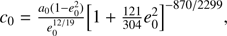 Mathematical equation: ${c_0} = {{{a_0}\left( {1 - e_0^2} \right)} \over {e_0^{12/19}}}{\left[ {1 + {{121} \over {304}}e_0^2} \right]^{ - 870/2299}},$
