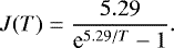 Mathematical equation: \begin{equation*}J(T) = \frac{5.29}{\textrm{e}^{5.29/T}-1} . \end{equation*}