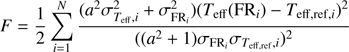 Mathematical equation: $$ \begin{aligned} F = \frac{1}{2}\sum _{i=1}^{N} \frac{(a^2 \sigma _{T_{\mathrm{eff} },i}^2 + \sigma _{{\mathrm{FR} }_i}^2)(T_{\mathrm{eff} }({\mathrm{FR} }_{i}) - T_{\mathrm{eff,ref} ,i})^2}{((a^2 + 1) \sigma _{{\mathrm{FR} }_i} \sigma _{T_{\mathrm{eff,ref} },i})^2} \end{aligned} $$