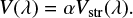 $$ \begin{align} V(\lambda) = \alpha{V_{\rm str}(\lambda)}. \end{align} $$