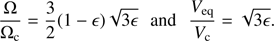 $$ \begin{aligned} \frac{\Omega }{\Omega _{\mathrm{c} }} = \frac{3}{2}(1-\epsilon )\sqrt{3\epsilon } \,\,\,\, {\mathrm{and} } \,\,\,\, \frac{V_{\mathrm{eq} }}{V_{\mathrm{c} }} = \sqrt{3\epsilon }. \end{aligned} $$