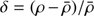 $ \delta=(\rho-\bar{\rho})/\bar{\rho} $