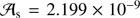 $ {\cal{A}}_{\mathrm{s}}= 2.199\times 10^{-9} $