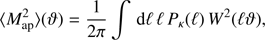 $$ \begin{aligned} \langle M^2_\mathrm{ap} \rangle (\vartheta ) = \frac{1}{2\pi }\int \,\mathrm{d} \ell \,\ell \,P_\kappa (\ell )\,W^2(\ell \vartheta ), \end{aligned} $$