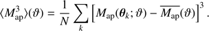 $$ \begin{aligned} \langle M^3_\mathrm{ap} \rangle (\vartheta ) = \frac{1}{N}\sum _k \left[M_\mathrm{ap} (\boldsymbol{\theta }_k;\vartheta ) - {\overline{M_\mathrm{ap} }(\vartheta )}\right]^3. \end{aligned} $$