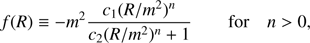 $$ \begin{aligned} f(R) \equiv -m^2 \frac{c_1(R/m^2)^n}{c_2(R/m^2)^n+1} \qquad \mathrm{for} \quad n > 0, \end{aligned} $$
