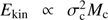 $ E_{\mathrm{kin}}\propto \sigma_{\mathrm{c}}^{2}M_{\mathrm{c}} $