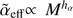 $ \tilde{\alpha}_{\mathrm{eff}}\propto\,{M}^{h_{\alpha}} $