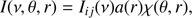 $$ \begin{aligned} I(\nu ,\theta ,r)=I_{ij}(\nu )a(r)\chi (\theta ,r), \end{aligned} $$