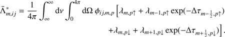 Mathematical equation: $$ \begin{aligned} \bar{\Lambda }^*_{m,ij} = \frac{1}{4\pi }\int _{\infty }^{\infty }\mathrm{{d}}\nu \int _{0}^{4\pi } \mathrm{{d}}\Omega ~ \phi _{ij,m,p}\left[\lambda _{m, p\uparrow } + \lambda _{m-1, p\uparrow }\exp (-\Delta \tau _{m-\frac{1}{2}, p\uparrow }) \right. \\ \left. +\lambda _{m, p\downarrow } + \lambda _{m+1, p\downarrow }\exp (-\Delta \tau _{m+\frac{1}{2},p\downarrow })\right]. \end{aligned} $$