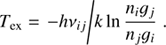Mathematical equation: $$ \begin{aligned} T_{\rm {ex}} = \left.{-h\nu _{ij}}/{k\ln {\frac{n_i {g}_j}{n_j {g}_i}}}\right.. \end{aligned} $$