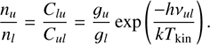 Mathematical equation: $$ \begin{aligned} \frac{n_u}{n_l}=\frac{C_{lu}}{C_{ul}} = \frac{{g}_u}{{g}_l}\exp \left(\frac{-h\nu _{ul}}{kT_{\rm kin}} \right). \end{aligned} $$