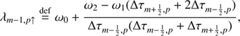 Mathematical equation: $$ \begin{aligned}&\lambda _{m-1,p\uparrow } \mathop {=}\limits ^\mathrm{def} \omega _0 + \frac{\omega _2-\omega _1(\Delta \tau _{m+\frac{1}{2},p}+2\Delta \tau _{m-\frac{1}{2},p})}{\Delta \tau _{m-\frac{1}{2},p}(\Delta \tau _{m-\frac{1}{2},p}+\Delta \tau _{m+\frac{1}{2},p})},\end{aligned} $$