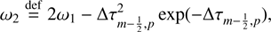 Mathematical equation: $$ \begin{aligned}&\omega _2 \mathop {=}\limits ^\mathrm{def} 2\omega _1 - \Delta \tau _{m-\frac{1}{2},p}^2\exp (-\Delta \tau _{m-\frac{1}{2},p}), \end{aligned} $$