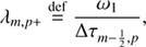 Mathematical equation: $$ \begin{aligned}&\lambda _{m, p{+}} \mathop {=}\limits ^\mathrm{def} \frac{\omega _1}{\Delta \tau _{m-\frac{1}{2},p}},\end{aligned} $$
